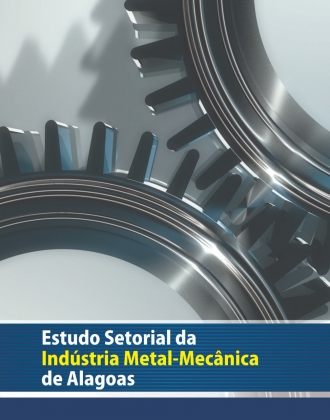 Estudo Setorial da Indústria Metal-Mecânica de Alagoas