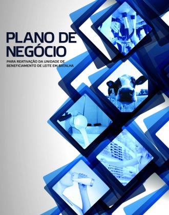 Plano de Negócio para a reativação da unidade de beneficiamento de Leite em Batalha